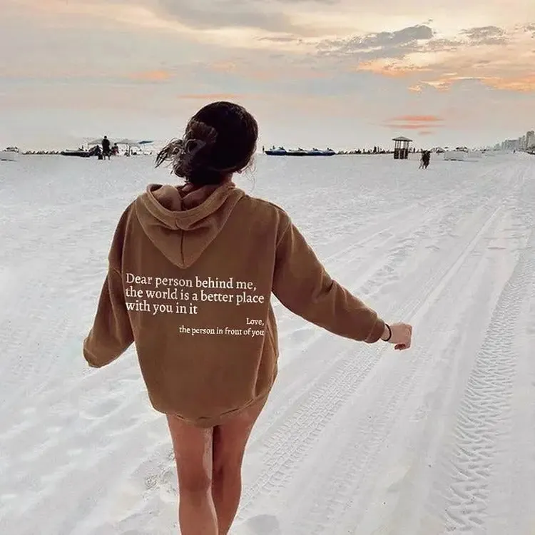 Dear Person Behind Me,the World Is A Better Place,with You In It,love,the Person In Front Of You,Women's Plush Letter Printed Kangaroo Pocket Drawstring Printed Hoodie Unisex Trendy Hoodies " plush hoodies"