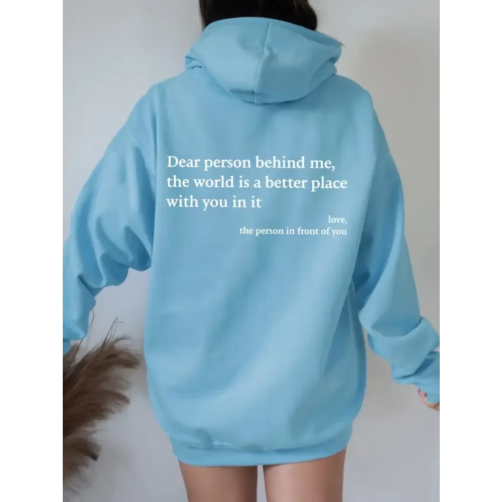 Dear Person Behind Me,the World Is A Better Place,with You In It,love,the Person In Front Of You,Women's Plush Letter Printed Kangaroo Pocket Drawstring Printed Hoodie Unisex Trendy Hoodies " plush hoodies"