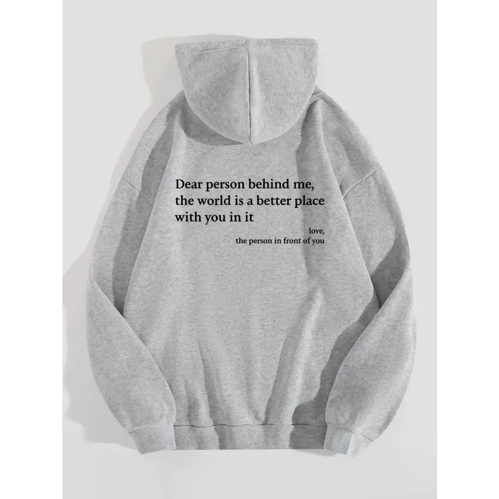 Dear Person Behind Me,the World Is A Better Place,with You In It,love,the Person In Front Of You,Women's Plush Letter Printed Kangaroo Pocket Drawstring Printed Hoodie Unisex Trendy Hoodies " plush hoodies"