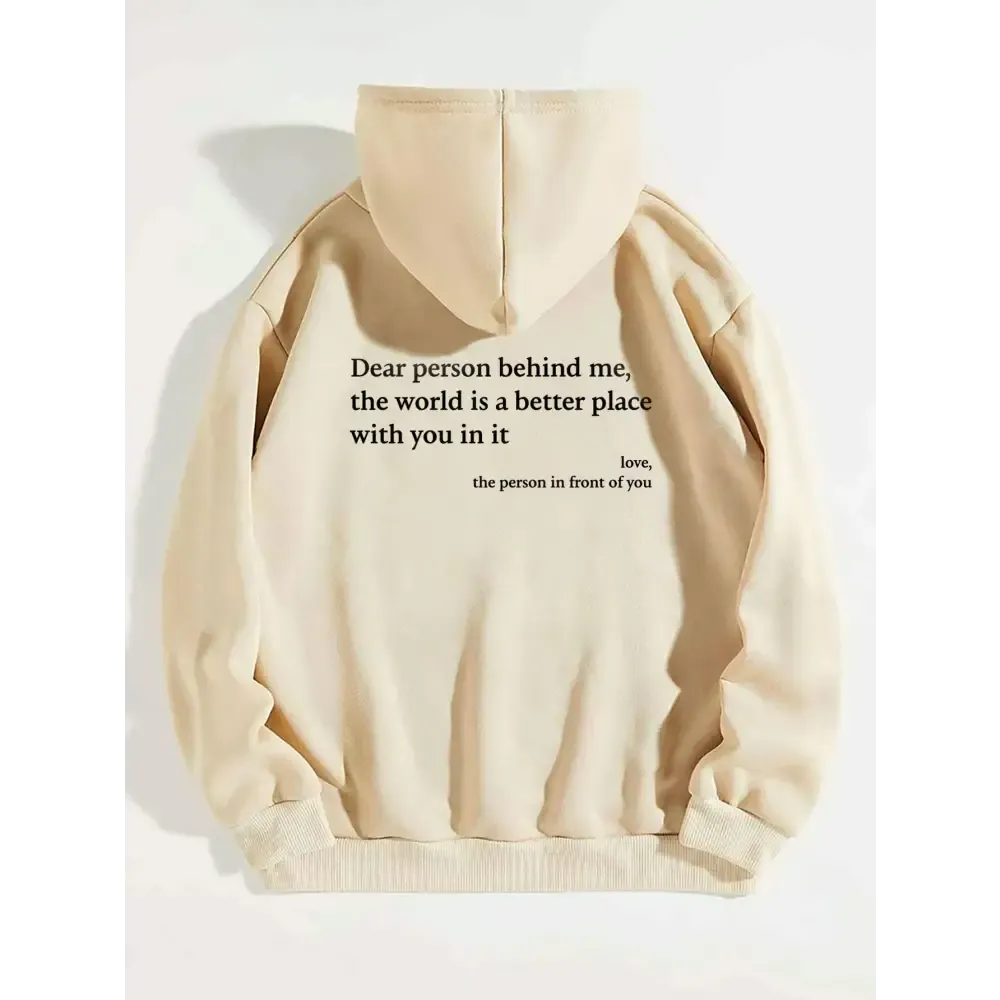 Dear Person Behind Me,the World Is A Better Place,with You In It,love,the Person In Front Of You,Women's Plush Letter Printed Kangaroo Pocket Drawstring Printed Hoodie Unisex Trendy Hoodies " plush hoodies"